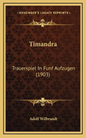 Timandra: Trauerspiel In Funf Aufzugen (1903)