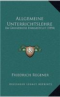 Allgemeine Unterrichtslehre: Im Grundrisse Dargestellt (1894)