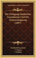 Umlegung Stadtischer Grundstucke Und Die Zonenenteignung (1897)