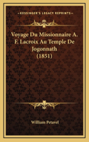 Voyage Du Missionnaire A. F. Lacroix Au Temple De Jogonnath (1851)
