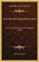 De La Paix Du Sang Ou Paix A Partie