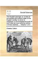 The English peerage; or, a view of the ancient and present state of the English nobility