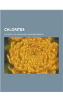 Chlorites: Chlorite. Chlorous Acid. Sodium Chlorite.