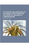 The History and Antiquities of the Parish of Bottisham and the Priory of Anglesey in Cambridgeshire
