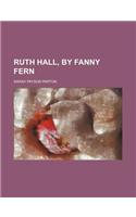 Ruth Hall, by Fanny Fern