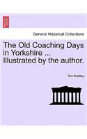 Old Coaching Days in Yorkshire ... Illustrated by the Author.