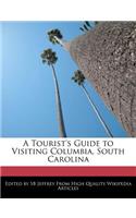 A Tourist's Guide to Visiting Columbia, South Carolina