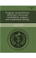 Program Inconsistency Detection: Universal Reachability Analysis and Conditional Slicing