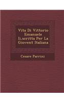 Vita Di Vittorio Emanuele II, Scritta Per La Giovent Italiana