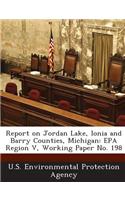 Report on Jordan Lake, Ionia and Barry Counties, Michigan: EPA Region V, Working Paper No. 198
