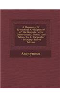 A Harmony or Synoptical Arrangement of the Gospels, with Dissertations, Notes, and Tables, by L. Carpenter: (English)