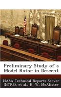 Preliminary Study of a Model Rotor in Descent: (English)
