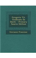 Gregorio VII. Giudicato Da Dante