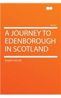 A Journey to Edenborough in Scotland