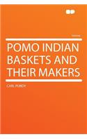 Pomo Indian Baskets and Their Makers