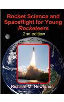 Rocket Science and Spaceflight for Young Rocketeers 2nd Edition