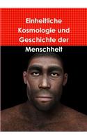 Einheitliche Kosmologie und Geschichte der Menschheit