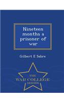 Nineteen Months a Prisoner of War - War College Series