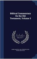 Biblical Commentary On the Old Testament, Volume 3