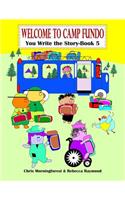 Welcome to Camp Fundo - You Write the Story - Book 5