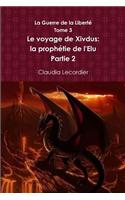 Guerre De La Liberte Tome 3 Le Voyage De Xivdus: La Prophetie De L'elu Partie 2