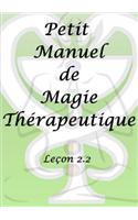 Petit Manuel De Magie Therapeutique