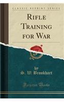 Rifle Training for War (Classic Reprint)