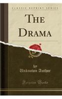 The Drama (Classic Reprint)