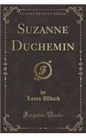 Suzanne Duchemin (Classic Reprint)