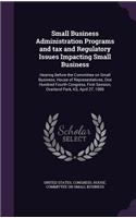 Small Business Administration Programs and tax and Regulatory Issues Impacting Small Business: Hearing Before the Committee on Small Business, House of Representatives, One Hundred Fourth Congress, First Session, Overland Park, KS, April 27, 1