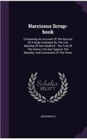 Narcissus Scrap-book: Containing An Account Of The Seizure Of A Nude Statuette By The City Marshal Of New Bedford: The Trial Of The Owner, His Suit Against The Marshal, A