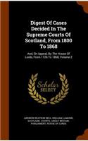 Digest of Cases Decided in the Supreme Courts of Scotland, from 1800 to 1868