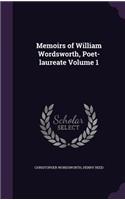 Memoirs of William Wordsworth, Poet-laureate Volume 1