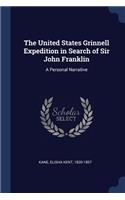 The United States Grinnell Expedition in Search of Sir John Franklin