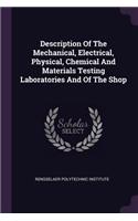 Description of the Mechanical, Electrical, Physical, Chemical and Materials Testing Laboratories and of the Shop