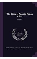 The Diary of Ananda Ranga Pillai; Volume 8