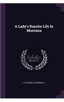 A Lady's Ranche Life In Montana