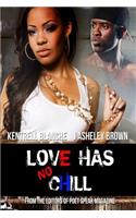 Love Has No Chill