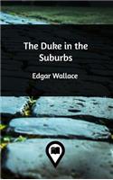 The Duke in the Suburbs