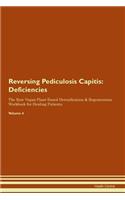 Reversing Pediculosis Capitis: Deficiencies The Raw Vegan Plant-Based Detoxification & Regeneration Workbook for Healing Patients.Volume 4
