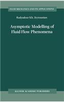 Asymptotic Modelling of Fluid Flow Phenomena