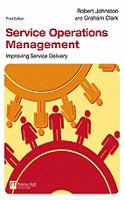 Service Operations Management: Improving Service Delivery