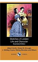 Sketches of London Life and Character (Illustrated Edition) (Dodo Press)