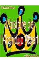 L' Histoire de L'Archiduc Albert
