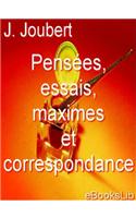 Pensees, Essais, Maximes Et Correspondance