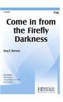 Come in from the Firefly Darkness