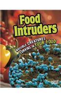 Food Intruders: Invisible Creatures Lurking in Your Food