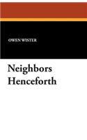 Neighbors Henceforth