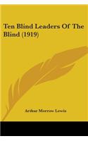 Ten Blind Leaders Of The Blind (1919)