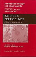 Antibacterial Therapy and Newer Agents, an Issue of Infectious Disease Clinics
